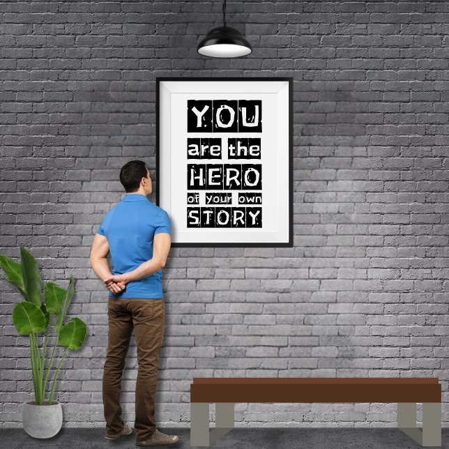 Din egen berättelse Hero Black and White Motivatio Poster (Motivational Poster Black and White Grunge Distressed Typography Minimalist " You Are The Hero...")