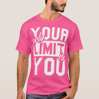 Din enda gräns är din träningsgrad Gym-arbetsvikt T Shirt