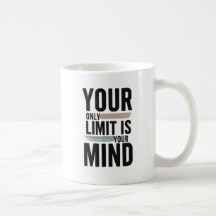 Din Enda Gräns Är Ditt Sinne Motiverande Kaffe  Kaffemugg