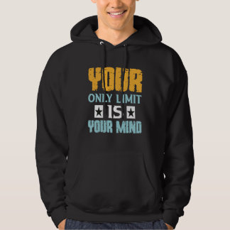 Din Enda Gräns Är Ditt Sinne Så Ge Inte Upp 1 Hoodie