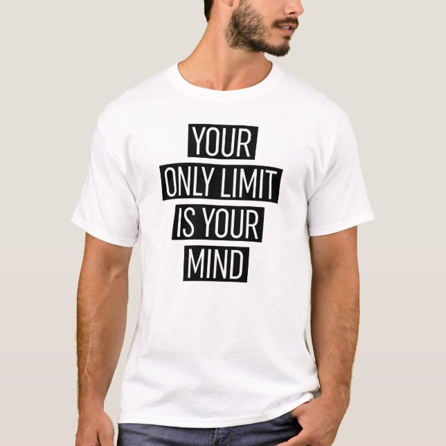 Din enda gräns är ditt sinne t shirt (Framsida)