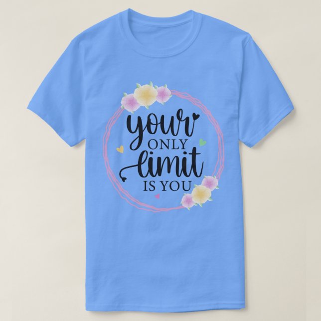 Din enda gräns är du t shirt (Design framsida)