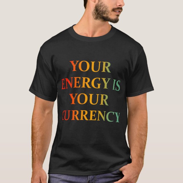 Din energi är din valuta (på baksidan) t shirt (Framsida)