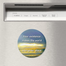 "Din existens gör världen till en ljusare plats"