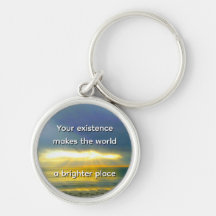 "Din existens gör världen till en ljusare plats"