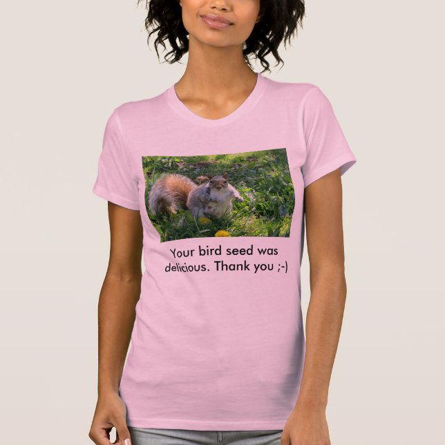 Din fågel kärnar ur var den läckra feta ekorren tee shirt (Framsida)