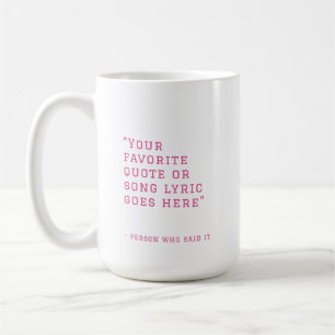 Din favoritcitat eller sångtexter - anpassad rosa kaffemugg