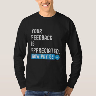 Din feedback är uppskattad Betala nu 8 dollar 1 T Shirt
