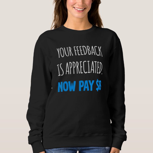 Din feedback är uppskattad, betala nu 8 dollar 5 t shirt (Framsida)