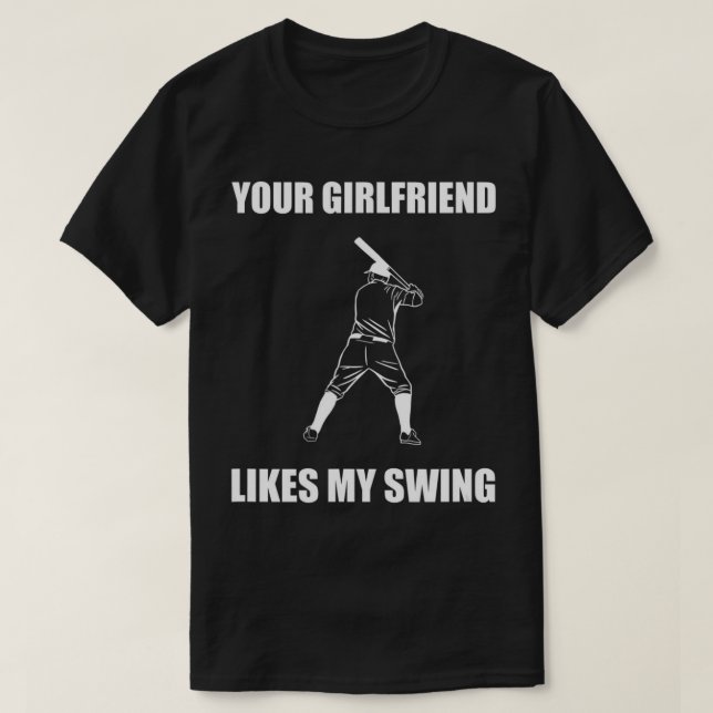 Din flickvän gillar min sväng T-Shirt (Design framsida)