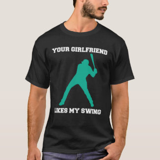 Din flickvän gillar min swing Baseball Manar 2 T Shirt