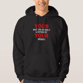 din framgång beror bara på din önskan Kläder Hoodie