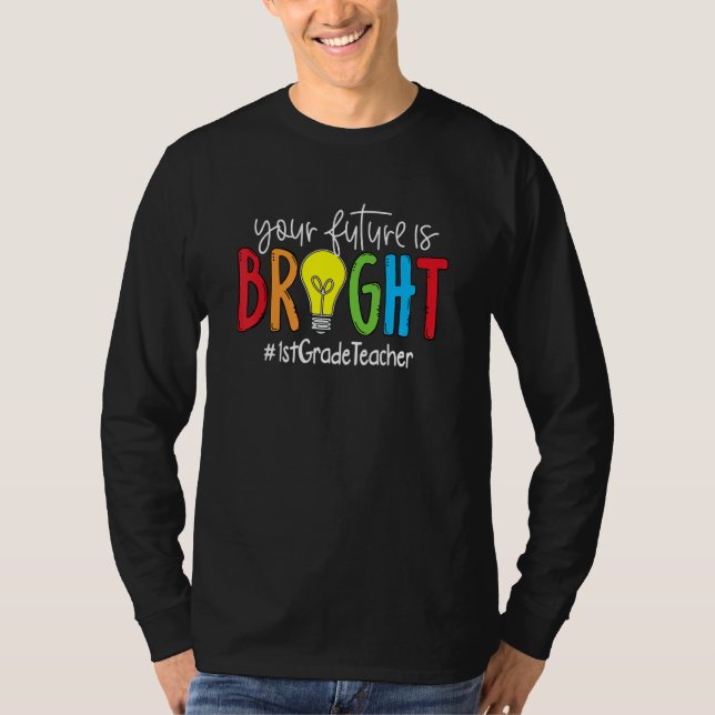 Din framtid är ljus lärare i 1:a klass t shirt (Framsida)