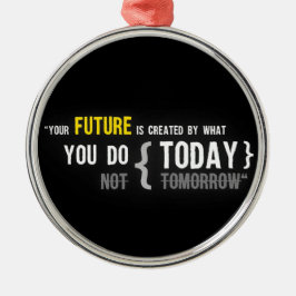 Din framtid skapas av vad du citerar i dag julgransprydnad metall