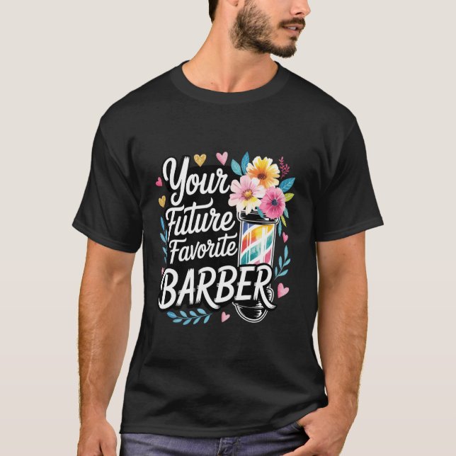 Din Framtida Favorit Barberare Klipp Frisör Expert T Shirt (Framsida)