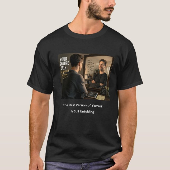 Din Framtida Själv Är Stolt Över Dig T Shirt (Framsida)