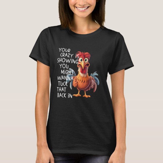 Din galenskap syns Du kanske vill gömma den där ga T Shirt (Framsida)