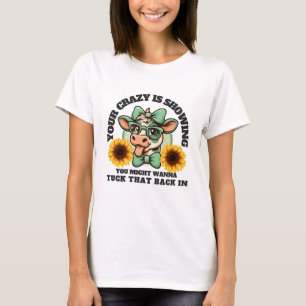 Din galenskap syns Kalv Ko Roligt Sassy Bondgård T Shirt