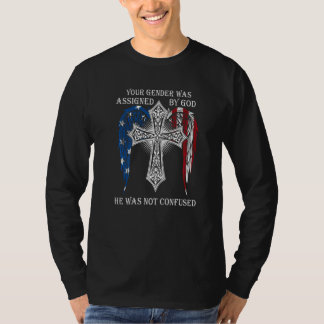 Din Gender tilldelades av Gud, han var inte förvir T Shirt
