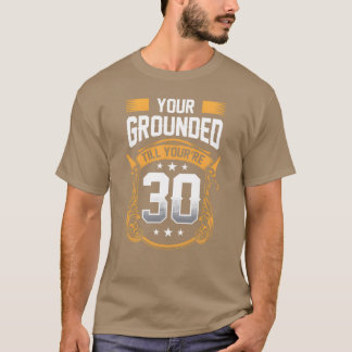 Din Groundedill Youre 30 pappa Pappa Far flicka T Shirt