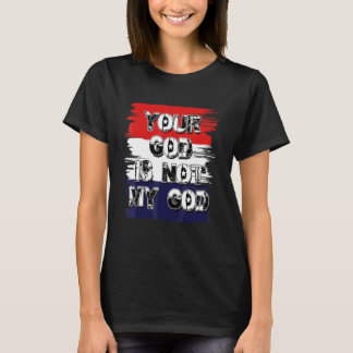 Din Gud är inte min Gud Ateistisk agnostisk utsag T Shirt