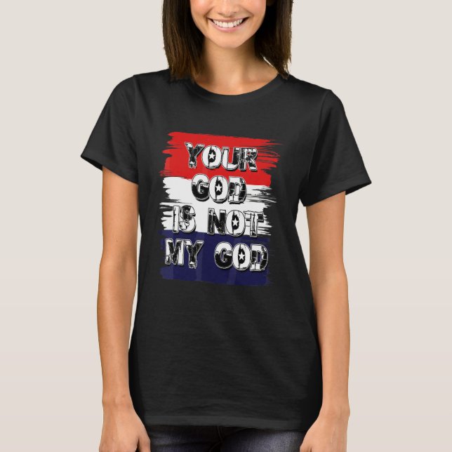 Din Gud är inte min Gud  Ateistisk agnostisk utsag T Shirt (Framsida)