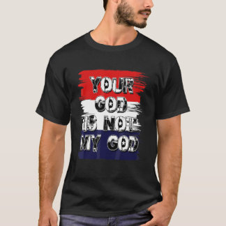 Din Gud är inte min Gud Ateistisk agnostisk utsag T Shirt