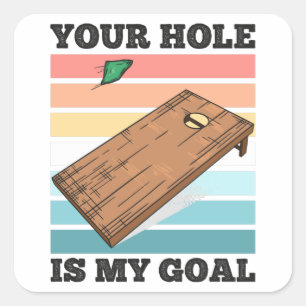 Din Hål är min glansunge Cornhole Gift Make Fyrkantigt Klistermärke