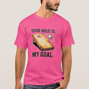 Din Hål är min Perfekt för mål en T Shirt
