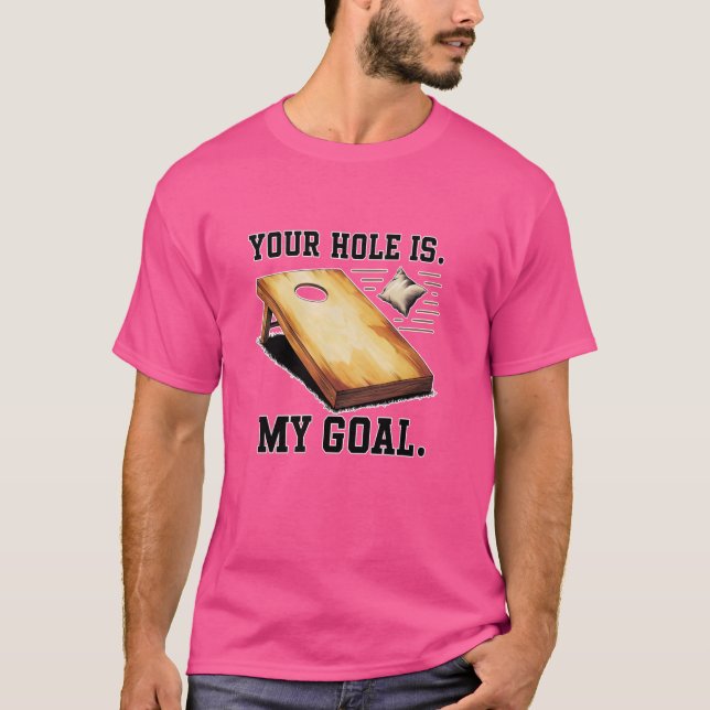 Din Hål är min Perfekt för mål en T Shirt (Framsida)