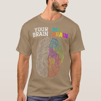 Din hjärna i min hjärna framhäver Neurodiversity A T Shirt