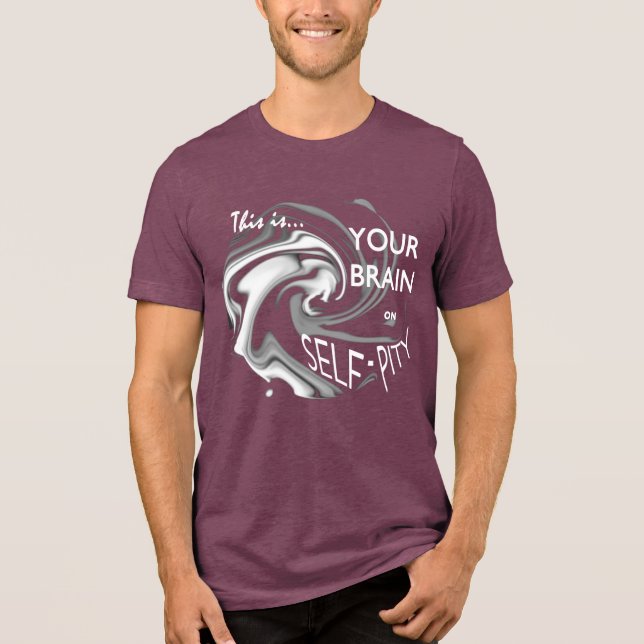 "Din hjärna på självgodhet" Vit Grått Humous Art T Shirt (Framsida)