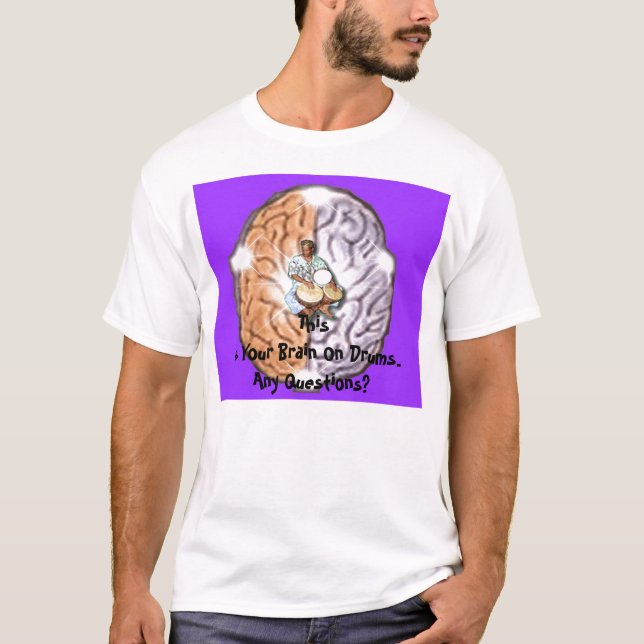 Din hjärna trummar på T-tröja Tröja (Framsida)
