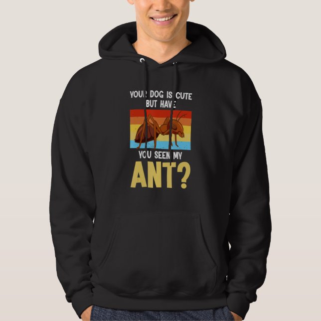 Din Hund Är Söt Men Har Du Sett Ant Ant Merch Hoodie (Framsida)