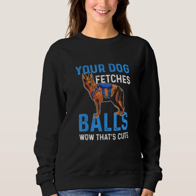 Din Hund Hämtar Bollar Wow Det är Sött K9 Polis T Shirt (Framsida)