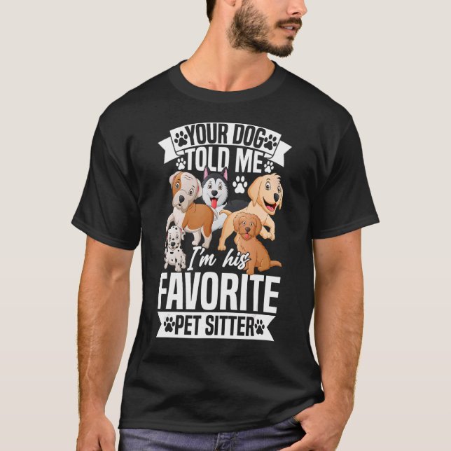 Din Hund sa att jag är hans favoritplatta S T Shirt (Framsida)