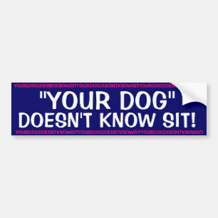 Din hund vet inte sitter! bildekal