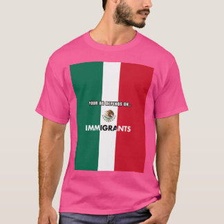 Din jordbruk beror på invandrare Kalifornien T Shirt