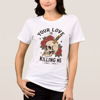 Din kärlek dödar mig Vintage Skalle T Shirt