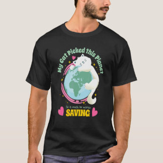 Din katt plockade den här planeten så Spara Jorden T Shirt