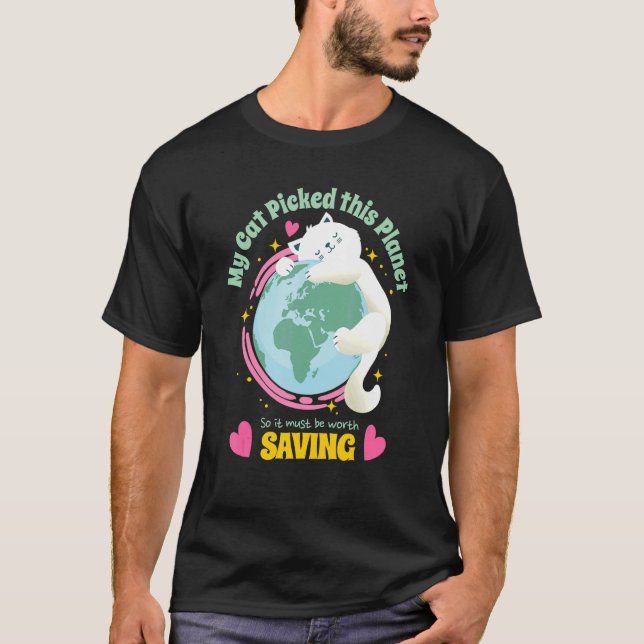 Din katt plockade den här planeten så Spara Jorden T Shirt (Framsida)