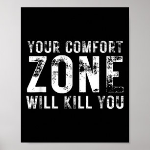 Din komfortzon kommer att döda dig Gym Motiverande Poster