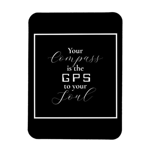 "Din kompass är GPS till din själ"-fras Magnet (Vertikal)