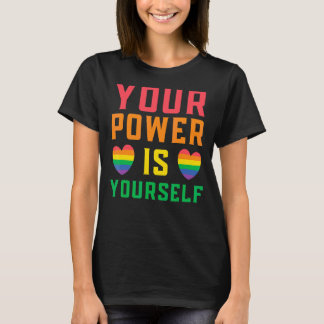 Din kraft är ditt eget Pride för Lgbtq-Höger för r T Shirt