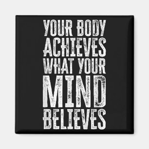 Din kropp uppnår vad din hjärna tror Motivation Magnet