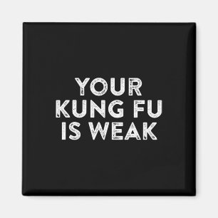 Din Kung Fu är svag hackare kampsport karate citat Magnet