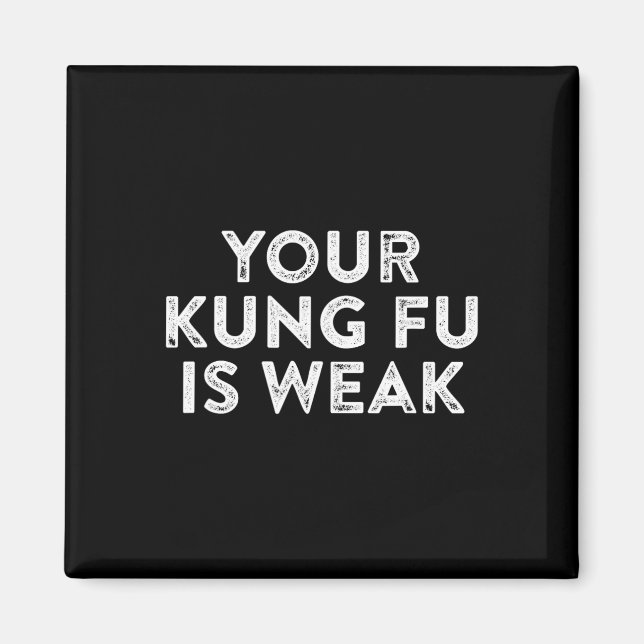 Din Kung Fu är svag hackare kampsport karate citat Magnet (Framsidan)