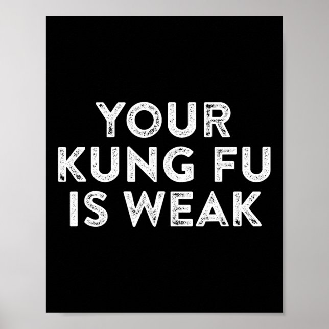 Din Kung Fu är svag hackare kampsport karate citat Poster (Framsidan)