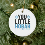 Din lilla Horah Hanukkah Funny Jewish Sayed Gift Julgransprydnad Keramik<br><div class="desc">chanukah, menorah, hanukkah, dreidel, jewant, Chrismukah, helgdag, horah, christmas</div>