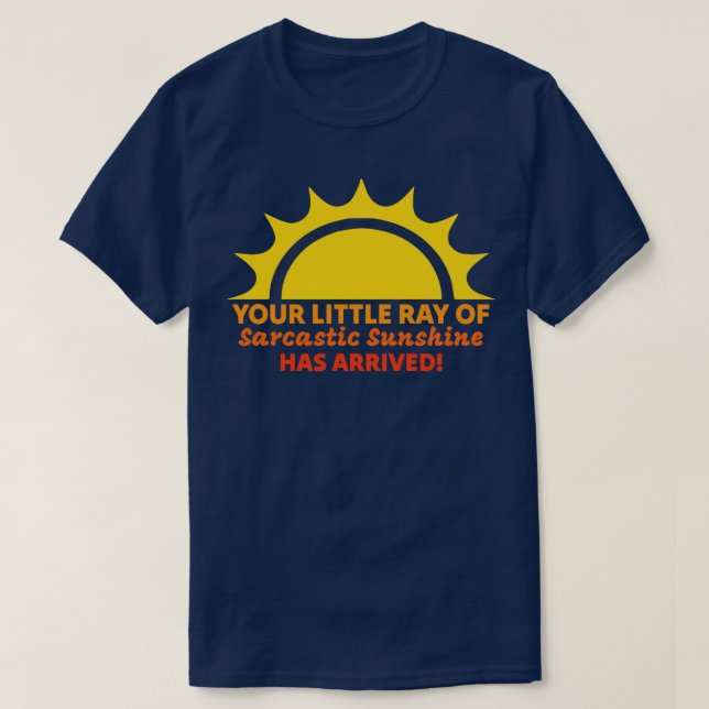 Din lilla Ray av Sarcastic Sunshine har kommit T Shirt (Design framsida)